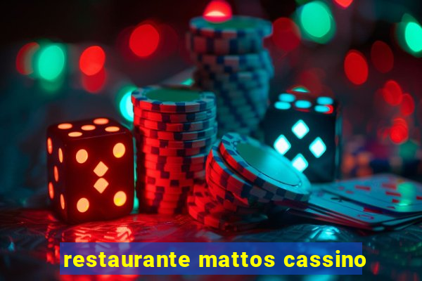 restaurante mattos cassino